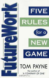 Futurework: Five Rules for a New Game