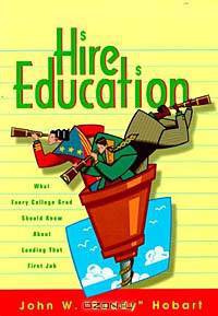 Hire Education: What Every College Grad Should Know About Landing That First Job