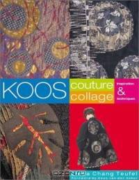 Koos Couture Collage : Inspiration & Techniques