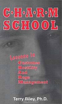C.H.A.R.M. School: Lessons in Customer Hostility and Rage Management