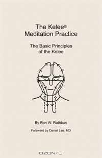 The Kelee Meditation Practice: The Basic Principles of the Kelee