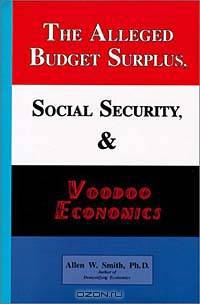 The Alleged Budget Surplus, Social Security, and Voodoo Economics