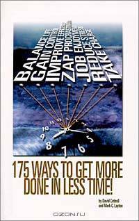 175 Ways to Get More Done In Less Time