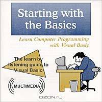 Starting with the Basics: Learn Computer Programming with Visual Basic
