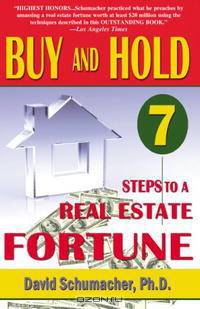 "Buy & Hold 7 Steps to a Real Estate Fortune"- New 2007 Edition