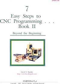 7 Easy Steps to CNC Programming, Book II: Beyond the Beginning