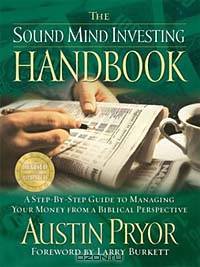The Sound Mind Investing Handbook: A Step-By-Step Guide to Managing Your Money from a Biblical Perspective
