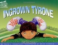 Ingrown Tyrone (A Smarties Book) (A Smarties Book Series)
