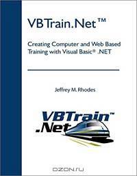 VBTrain.Net: Creating Computer and Web Based Training with Visual Basic .NET