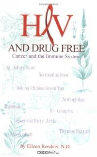 HIV and Drug Free: Cancer and the Immune System : Including Natural Therapy Recommendations