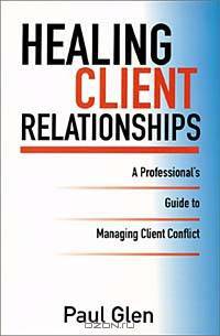 Healing Client Relationships: A Professional
