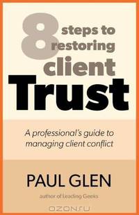 8 Steps to Restoring Client Trust: A Professional