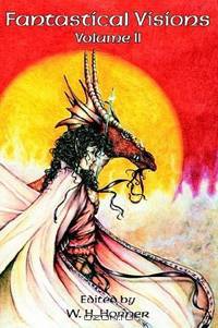 Fantastical Visions Volume II