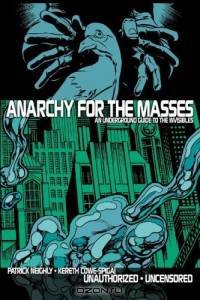 Anarchy For The Masses : The Disinformation Guide to The Invisibles