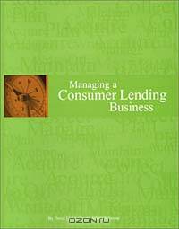 Managing a Consumer Lending Business