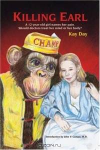 Killing Earl: A 12-Year-Old Girl Names Her Pain--Should Doctors Treat Her Mind or Her Body?