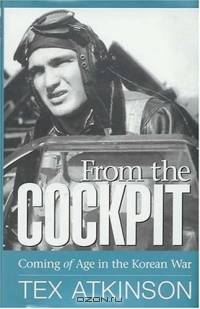 From the Cockpit: Coming of Age in the Korean War