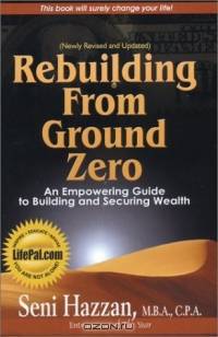 Rebuilding from Ground Zero, An Empowering Guide to Building and Securing Wealth