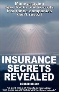 Insurance Secrets Revealed: Money-Saving Tips, Tricks and Secrets Insurance Companies Don