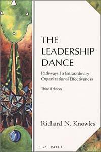 The Leadership Dance: Pathways to Extraordinary Organizational Effectiveness