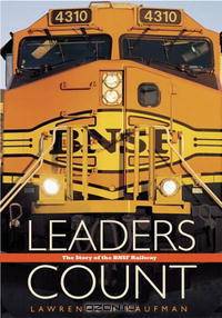 Leaders Count: The Story of the Bnsf Railway
