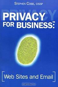 Privacy for Business: Web Sites and Email