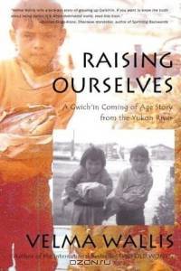 Raising Ourselves: A Gwich