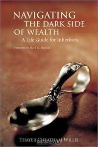 Navigating the Dark Side of Wealth: A Life Guide for Inheritors