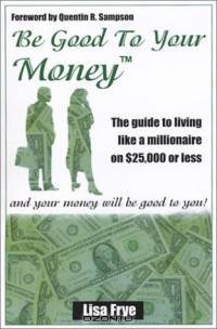 Be Good To Your Money