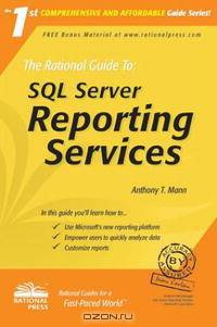 The Rational Guide to: SQL Server Reporting Services (Rational Guides)
