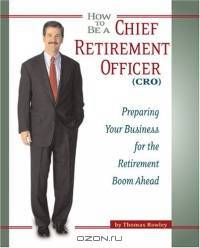 How to be a Chief Retirement Officer