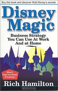 Disney Magic: Business Strategy You Can Use at Work and at Home