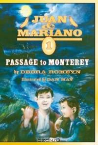 Juan & Mariano: Book 1, Passage to Monterey
