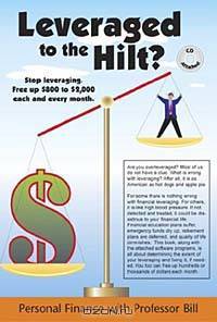 Leveraged to the Hilt?: Personal Finance with Professor Bill with CDROM