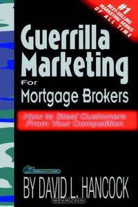 Guerrilla Marketing for Mortgage Brokers: How to Steal Customers From Your Competition