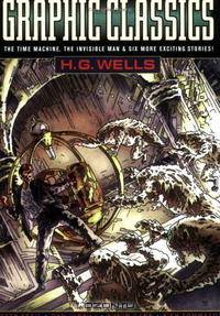 Graphic Classics Volume 3: H. G. Wells - 2nd Edition (Graphic Classics (Graphic Novels))