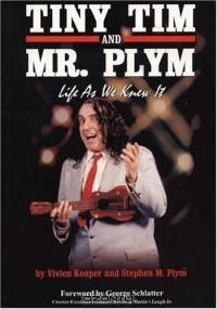 Tiny Tim and Mr. Plym : Life as We Knew It