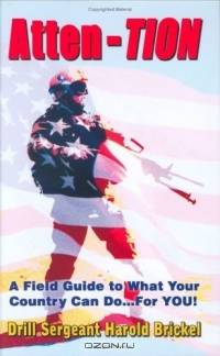 Atten-TION: A Field Guide to What Your Country Can Do For YOU!