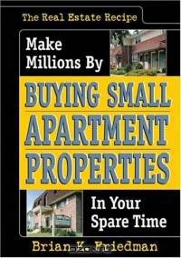 The Real Estate Recipe: Make Millions by Buying Small Apartment Properties in Your Spare Time (Nuts & Bolts Series) (Nuts & Bolts series)