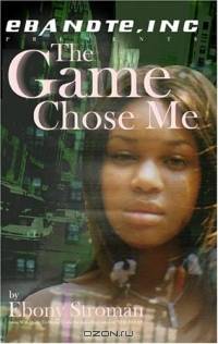 The Game Chose Me