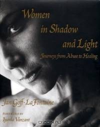 Women in Shadow and Light: Journeys from Abuse to Healing