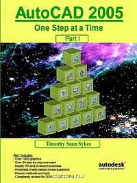 Autocad 2005: One Step at a Time-Part I
