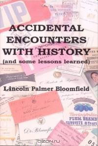 Accidental Encounters With History: (and Some Lessons Learned)