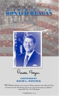 The State of the Union: A Tribute to Ronald Reagan
