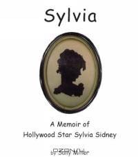 Sylvia: A Memoir Of Hollywood Star Sylvia Sidney