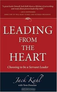 Leading from the Heart: Choosing to Be a Servant Leader