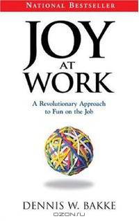 Joy at Work: A Revolutionary Approach To Fun on the Job