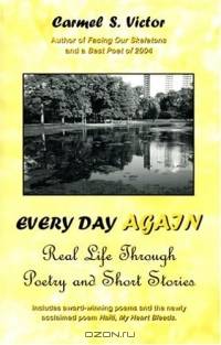 Every Day Again: Real Life Through Poetry and Short Stories