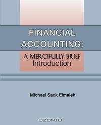Financial Accounting: A Mercifully Brief Introduction