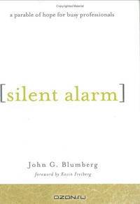Silent Alarm: A Parable of Hope for Busy Professionals